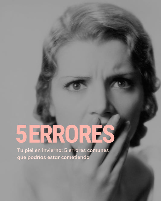 Tu piel en invierno: 5 errores comunes que podrías estar cometiendo