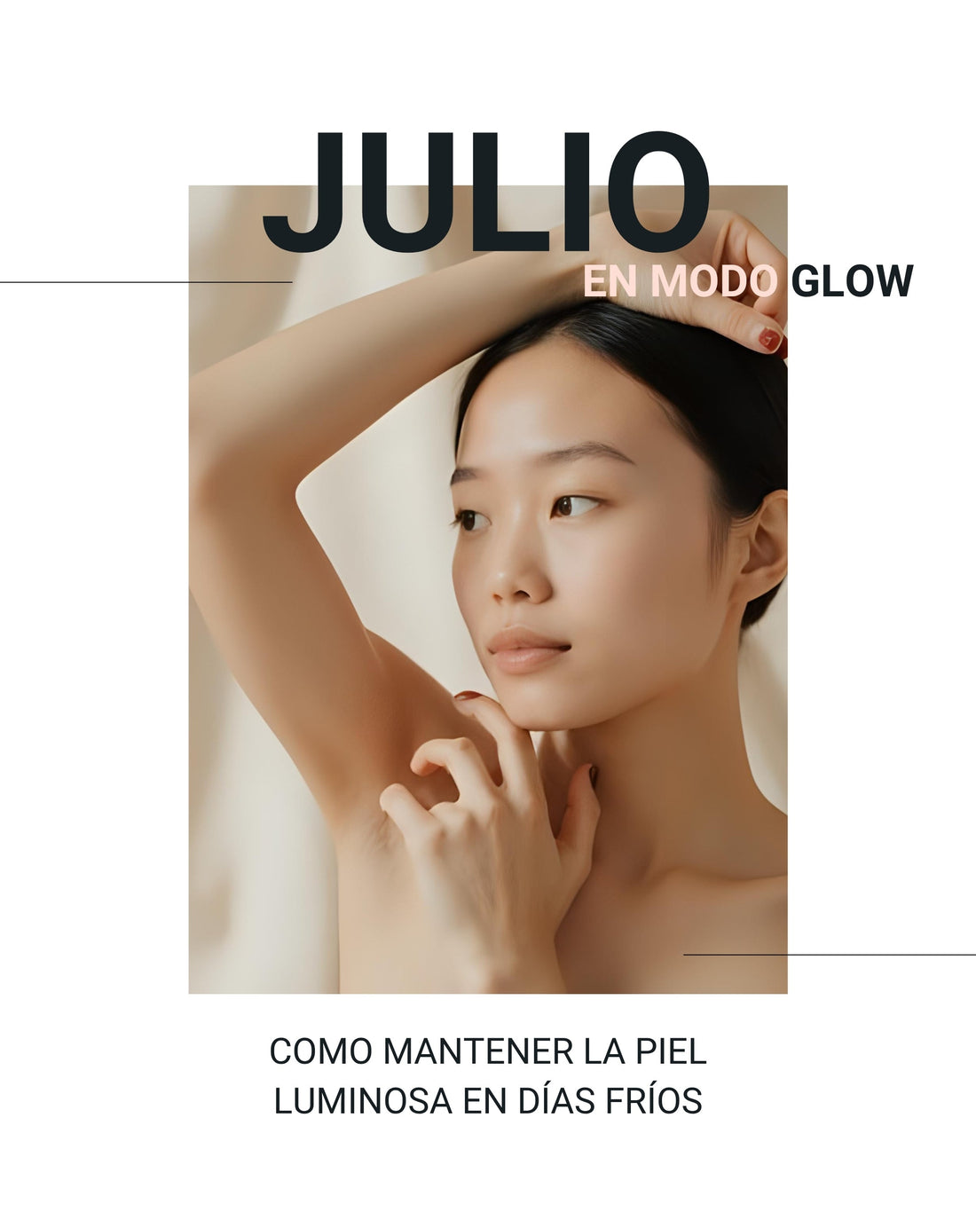 Julio en modo Glow: cómo mantener la piel luminosa en días fríos
