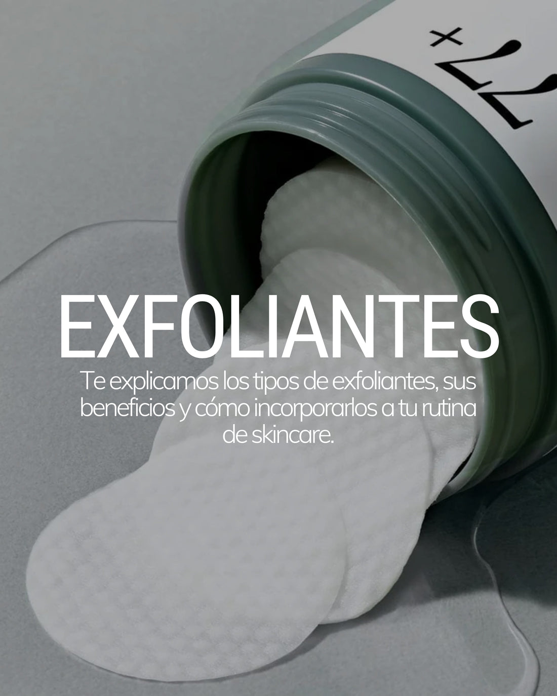 Tipos de Exfoliantes: Cuál Elegir, Para Qué Sirven y Cómo Usarlos